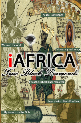iAfrica 2.0 - True Black Diamonds (Aboriginal, Moors, Religions, Color of Prophets, African Descent, Hidden information) Black History Month